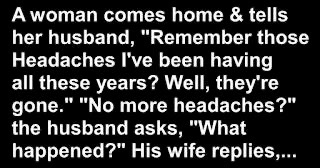 Home DIRTY HUSBAND WIFE HILARIOUS JOKE: NO MORE BAD HEADACHES?