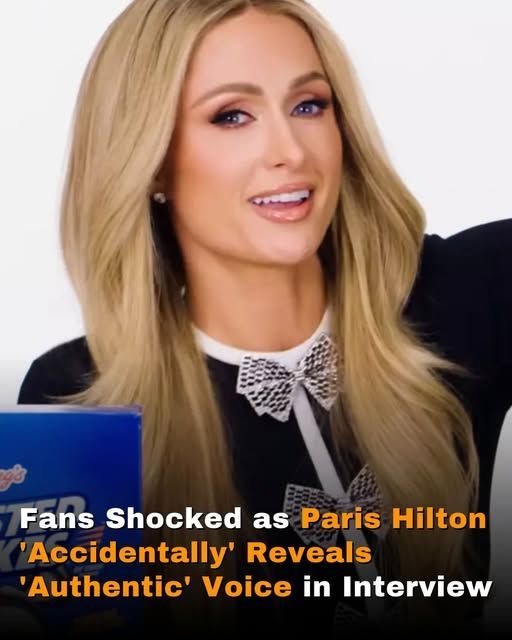 Fans Shocked as Paris Hilton ‘Accidentally’ Reveals ‘Authentic’ Voice in Interview