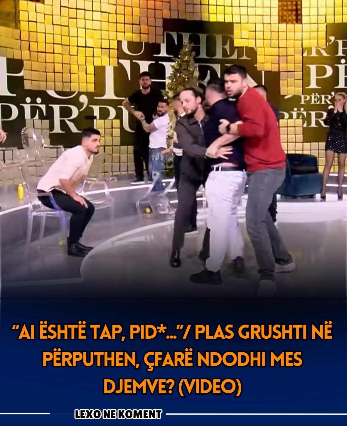“Ai është TAP, pi alkool…”/ PLAS GRUSHTI në Përputhen, çfarë ndodhi mes djemve? (Video)