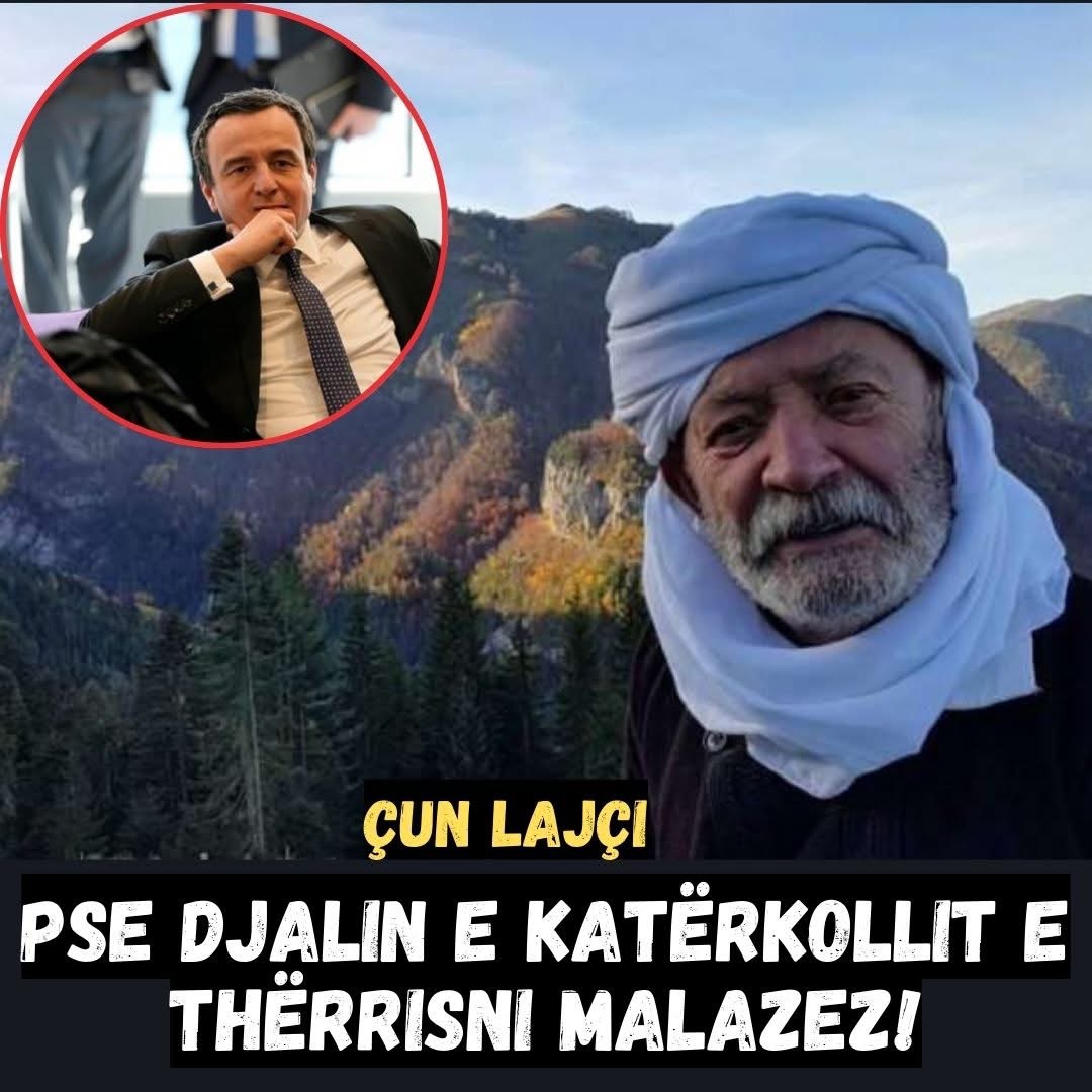Çun Lajçi: Albin Kurti nuk është “malazez”, por bir i trojeve shqiptare që kurrë s’ua ndërruan shpirtin